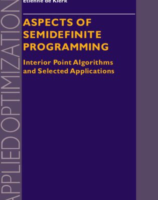 خرید و دانلود نسخه کامل کتاب Aspects of Semidefinite Programming: Interior Point Algorithms and Selected Applications (Applied Optimization)