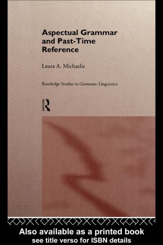 خرید و دانلود نسخه کامل کتاب Aspectual Grammar and Past Time Reference (Routledge Studies in Germanic Linguistics, 4)_68c6ee8d703df.jpeg خرید و دانلود نسخه کامل کتاب Aspectual Grammar and Past Time Reference (Routledge Studies in Germanic Linguistics, 4)