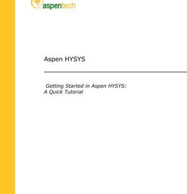 خرید و دانلود نسخه کامل کتاب Aspen HYSYS. Getting Started in Aspen HYSYS: A Quick Tutorial