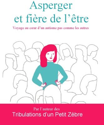 خرید و دانلود نسخه کامل کتاب Asperger et fière de l’être : Voyage au coeur d’un autisme pas comme les autres