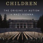 خرید و دانلود نسخه کامل کتاب Asperger’s Children: The Origins of Autism in Nazi Vienna