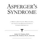 خرید و دانلود نسخه کامل کتاب Asperger’s Syndrome: A Medical Dictionary, Bibliography, and Annotated Research Guide to Internet References