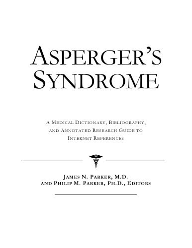 خرید و دانلود نسخه کامل کتاب Asperger’s Syndrome: A Medical Dictionary, Bibliography, and Annotated Research Guide to Internet References_68d45dc1a9ccd.jpeg خرید و دانلود نسخه کامل کتاب Asperger’s Syndrome: A Medical Dictionary, Bibliography, and Annotated Research Guide to Internet References
