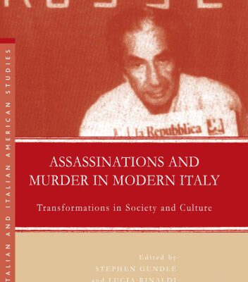 خرید و دانلود نسخه کامل کتاب Assassinations and Murder in Modern Italy: Transformations in Society and Culture (Italian & Italian American Studies)