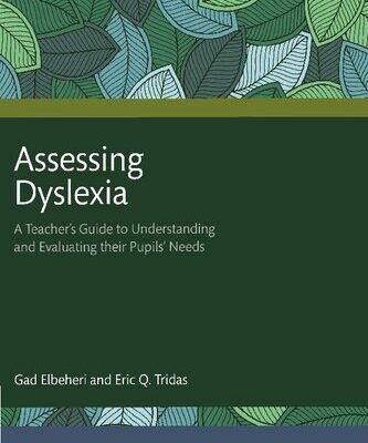 خرید و دانلود نسخه کامل کتاب Assessing Dyslexia: A Teacher’s Guide to Understanding and Evaluating their Pupils’ Needs