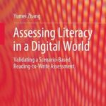 خرید و دانلود نسخه کامل کتاب Assessing Literacy in a Digital World: Validating a Scenario-Based Reading-to-Write Assessment