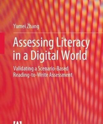 خرید و دانلود نسخه کامل کتاب Assessing Literacy in a Digital World: Validating a Scenario-Based Reading-to-Write Assessment
