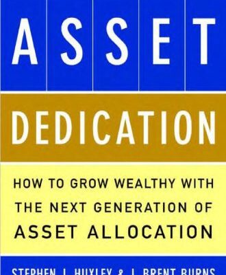 خرید و دانلود نسخه کامل کتاب Asset Dedication: How to Grow Wealthy with the Next Generation of Asset Allocation