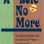 خرید و دانلود نسخه کامل کتاب Asshole No More; The Original Self-Help Guide for Recovering Assholes and Their Victims