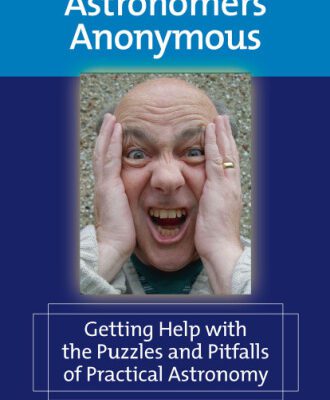 خرید و دانلود نسخه کامل کتاب Astronomers Anonymous: Getting Help with the Puzzles and Pitfalls of Practical Astronomy