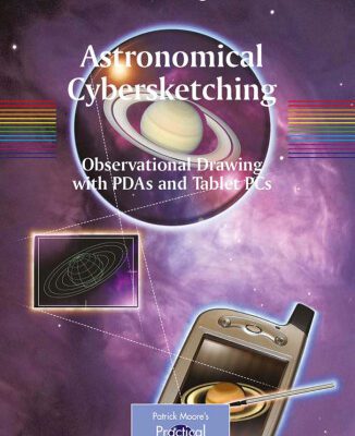 خرید و دانلود نسخه کامل کتاب Astronomical Cybersketching: Observational Drawing with PDAs and Tablet PCs