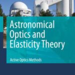 خرید و دانلود نسخه کامل کتاب Astronomical Optics and Elasticity Theory: Active Optics Methods