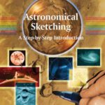 خرید و دانلود نسخه کامل کتاب Astronomical Sketching: A Step-by-Step Introduction (Patrick Moore’s Practical Astronomy Series)