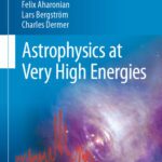 خرید و دانلود نسخه کامل کتاب Astrophysics at Very High Energies: Saas-Fee Advanced Course 40. Swiss Society for Astrophysics and Astronomy