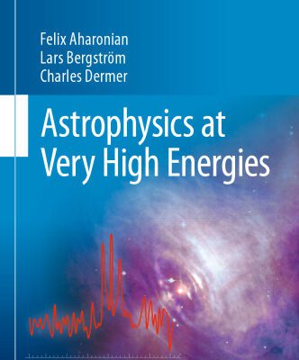 خرید و دانلود نسخه کامل کتاب Astrophysics at Very High Energies: Saas-Fee Advanced Course 40. Swiss Society for Astrophysics and Astronomy