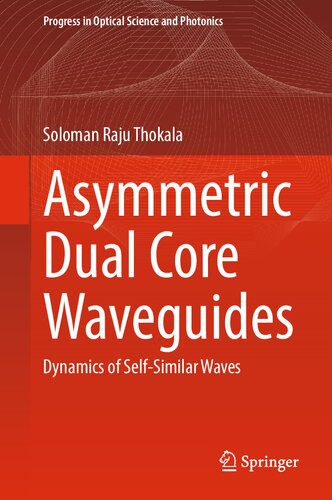 خرید و دانلود نسخه کامل کتاب Asymmetric Dual Core Waveguides: Dynamics of Self-Similar Waves_68be78b24aeee.jpeg خرید و دانلود نسخه کامل کتاب Asymmetric Dual Core Waveguides: Dynamics of Self-Similar Waves