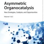 خرید و دانلود نسخه کامل کتاب Asymmetric Organocatalysis: New Strategies, Catalysts, and Opportunities, 2 Volumes