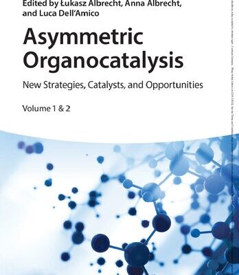 خرید و دانلود نسخه کامل کتاب Asymmetric Organocatalysis: New Strategies, Catalysts, and Opportunities, 2 Volumes