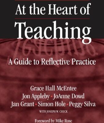خرید و دانلود نسخه کامل کتاب At the Heart of Teaching: A Guide to Reflective Practice (The Series on School Reform)