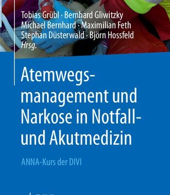 خرید و دانلود نسخه کامل کتاب Atemwegsmanagement und Narkose in Notfall- und Akutmedizin: ANNA-Kurs der DIVI