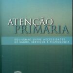 خرید و دانلود نسخه کامل کتاب Atenção Primária – Equilíbrio entre Necessidades de Saúde, Serviços e Tecnologia