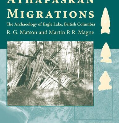 خرید و دانلود نسخه کامل کتاب Athapaskan Migrations: The Archaeology of Eagle Lake, British Columbia