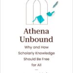 خرید و دانلود نسخه کامل کتاب Athena Unbound: Why and How Scholarly Knowledge Should Be Free for All
