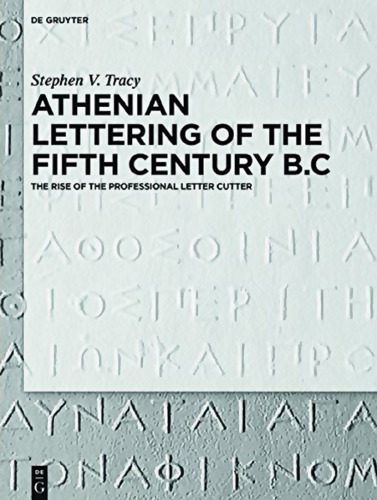 خرید و دانلود نسخه کامل کتاب Athenian Lettering of the Fifth Century B. C.: The Rise of the Professional Letter Cutter_68c5708fc1467.jpeg خرید و دانلود نسخه کامل کتاب Athenian Lettering of the Fifth Century B. C.: The Rise of the Professional Letter Cutter