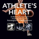 خرید و دانلود نسخه کامل کتاب Athlete’s Heart: A Multimodal Approach – From Physiological to Pathological Cardiac Adaptations