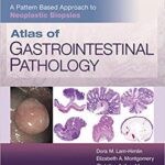 خرید و دانلود نسخه کامل کتاب Atlas of Gastrointestinal Pathology:  A Pattern Based Approach to Neoplastic Biopsies