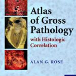 خرید و دانلود نسخه کامل کتاب Atlas of Gross Pathology: With Histologic Correlation
