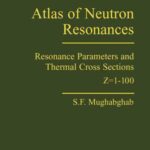 خرید و دانلود نسخه کامل کتاب Atlas of neutron resonances. Resonance parameters and thermal cross sections, Z=1-100