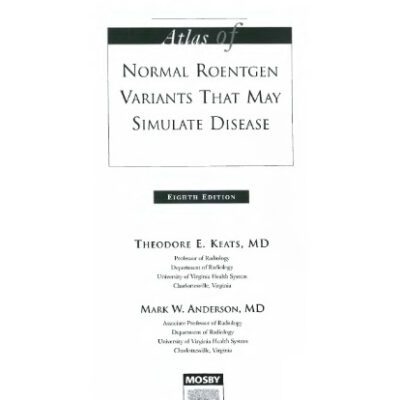 خرید و دانلود نسخه کامل کتاب Atlas of Normal Roentgen Variants That May Simulate Disease