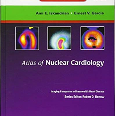 خرید و دانلود نسخه کامل کتاب Atlas of Nuclear Cardiology: Imaging Companion to Braunwald’s Heart Disease: Expert Consult – Online and Print – Orginal Pdf