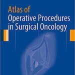 خرید و دانلود نسخه کامل کتاب Atlas of Operative Procedures in Surgical Oncology 2015th Edition – Orginal Pdf