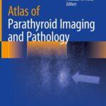 خرید و دانلود نسخه کامل کتاب Atlas of Parathyroid Imaging and Pathology