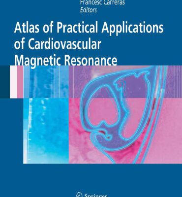 خرید و دانلود نسخه کامل کتاب Atlas of Practical Applications of Cardiovascular Magnetic Resonance (Developments in Cardiovascular Medicine)