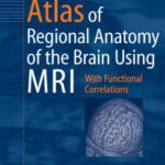 خرید و دانلود نسخه کامل کتاب Atlas of Regional Anatomy of the Brain Using MRI: With Functional Correlations