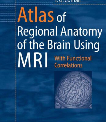 خرید و دانلود نسخه کامل کتاب Atlas of Regional Anatomy of the Brain Using MRI: With Functional Correlations