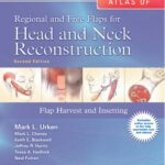 خرید و دانلود نسخه کامل کتاب Atlas of  Regional and Free Flaps for Head and Neck Reconstruction: Flap Harvest and Insetting