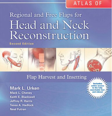خرید و دانلود نسخه کامل کتاب Atlas of  Regional and Free Flaps for Head and Neck Reconstruction: Flap Harvest and Insetting