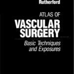 خرید و دانلود نسخه کامل کتاب Atlas of Vascular Surgery: Basic Techniques and Exposures