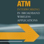 خرید و دانلود نسخه کامل کتاب ATM Interworking in Broadband Wireless Applications