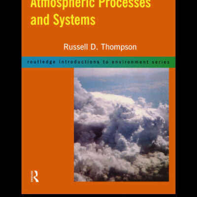 خرید و دانلود نسخه کامل کتاب Atmospheric Processes and Systems (Routledge Introductions to Environment Series)