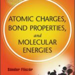 خرید و دانلود نسخه کامل کتاب Atomic Charges, Bond Properties, and Molecular Energies