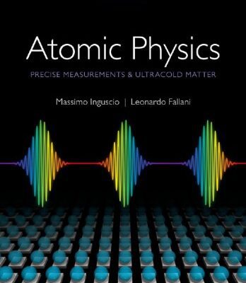 خرید و دانلود نسخه کامل کتاب Atomic Physics: Precise Measurements and Ultracold Matter