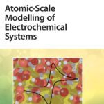خرید و دانلود نسخه کامل کتاب Atomic-Scale Modelling of Electrochemical Systems