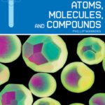 خرید و دانلود نسخه کامل کتاب Atoms, Molecules, and Compounds (Essential Chemistry)