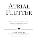 خرید و دانلود نسخه کامل کتاب Atrial Flutter – A Medical Dictionary, Bibliography, and Annotated Research Guide to Internet References