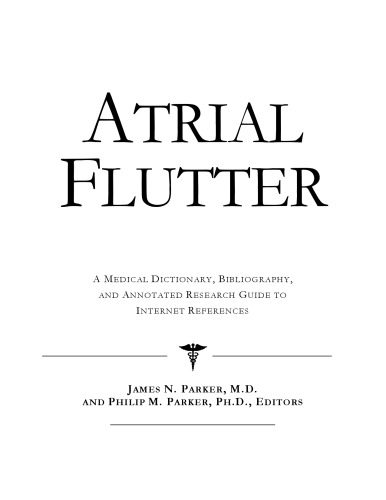 خرید و دانلود نسخه کامل کتاب Atrial Flutter – A Medical Dictionary, Bibliography, and Annotated Research Guide to Internet References_68d4d20f1d479.jpeg خرید و دانلود نسخه کامل کتاب Atrial Flutter – A Medical Dictionary, Bibliography, and Annotated Research Guide to Internet References